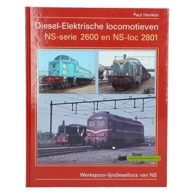 Diesel-Elektrische locomotieven NS-serie 2600 en NS-loc 2801 Paul Henken