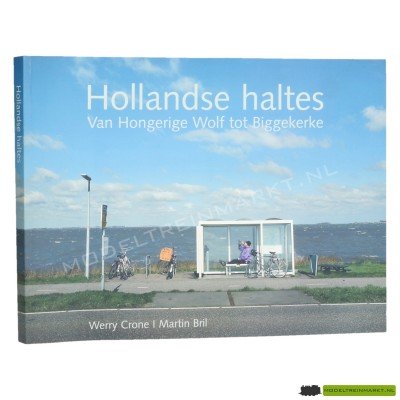 Hollandse Haltes - Wery Crone & Martin Bril