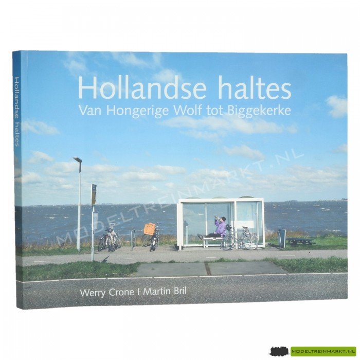 Hollandse Haltes - Wery Crone & Martin Bril