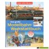 Das Große Modellbahn-Werkstattbuch Das Große Modellbahn-Werkstattbuch