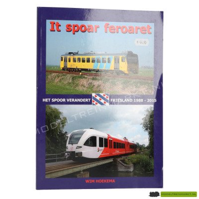 Het spoor verandert - Friesland 1988 - 2015 (Paperback)