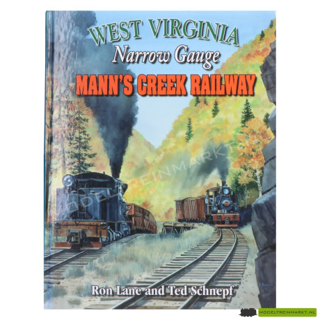 West Virginia Narrow Gauge Mann's Creek Railway - Ron Lane & Ted Schnepf