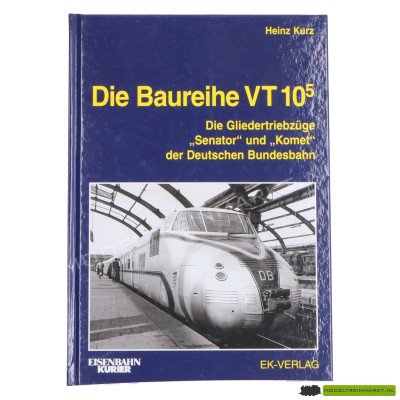 Die Baureihe VT 10⁵ - Heinz Kurz