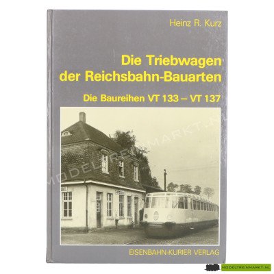 Die Treibwagen der Reichsbahn Bauarten - Heinz Kurz
