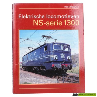 Elektrische locomotieven NS-serie 1300 - Henk Bouman
