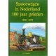 Spoorwegen in Nederland 100 jaar geleden - H.G. Hesselink